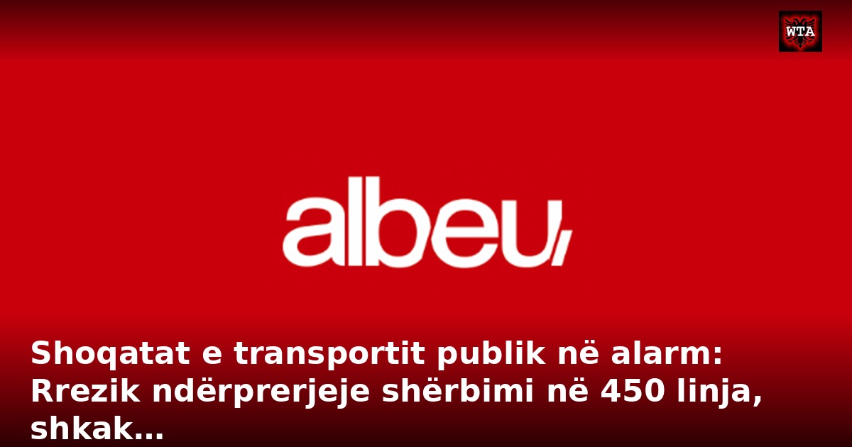 Shoqatat e transportit publik në alarm: Rrezik ndërprerjeje shërbimi në 450 linja, shkak…