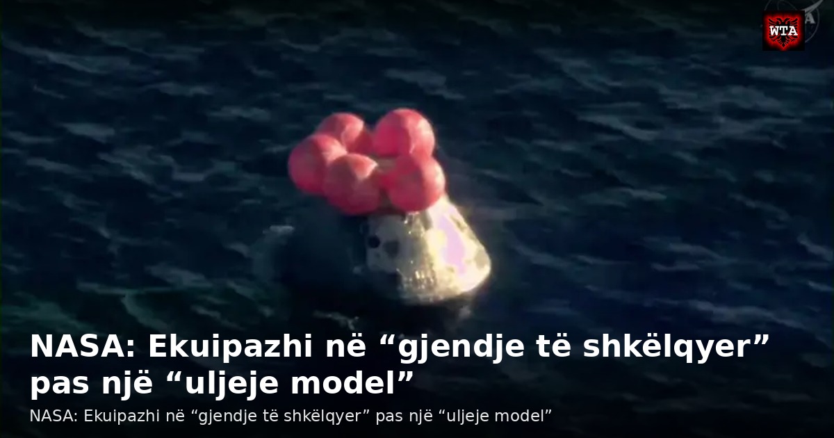 NASA: Ekuipazhi në “gjendje të shkëlqyer” pas një “uljeje model”