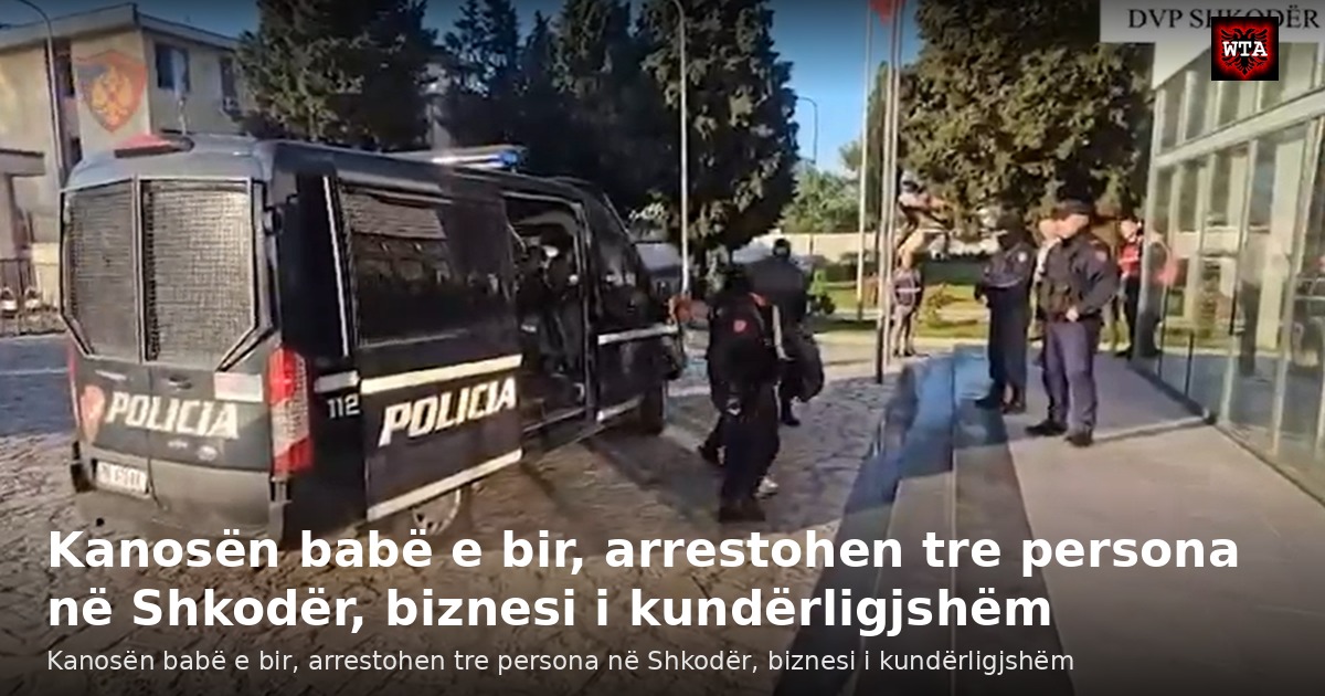 Kanosën babë e bir, arrestohen tre persona në Shkodër, biznesi i kundërligjshëm