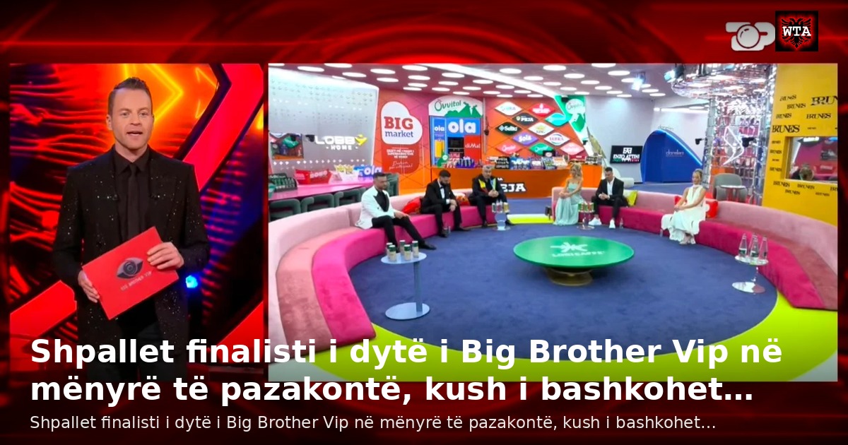 Shpallet finalisti i dytë i Big Brother Vip në mënyrë të pazakontë, kush i bashkohet…