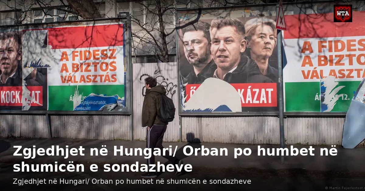 Zgjedhjet në Hungari/ Orban po humbet në shumicën e sondazheve