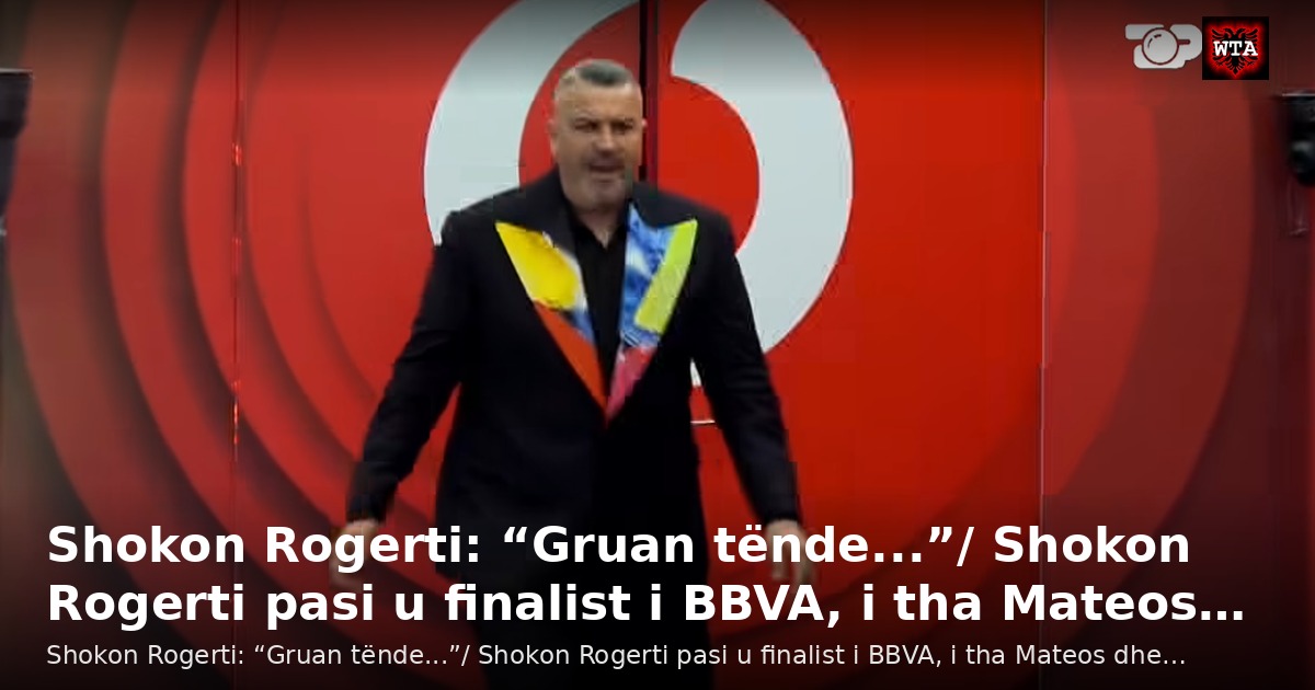 Shokon Rogerti: “Gruan tënde...”/ Shokon Rogerti pasi u finalist i BBVA, i tha Mateos…