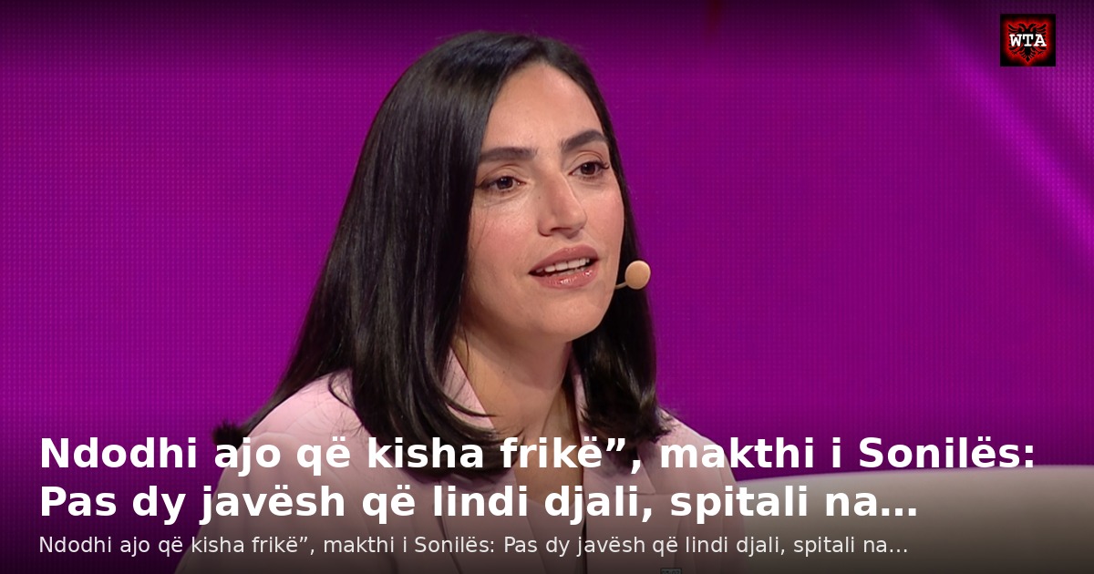 Ndodhi ajo që kisha frikë”, makthi i Sonilës: Pas dy javësh që lindi djali, spitali na…