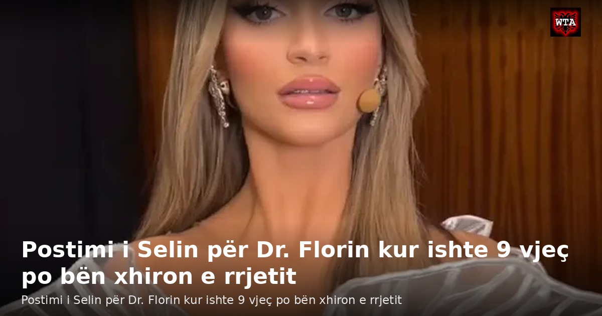 Postimi i Selin për Dr. Florin kur ishte 9 vjeç po bën xhiron e rrjetit