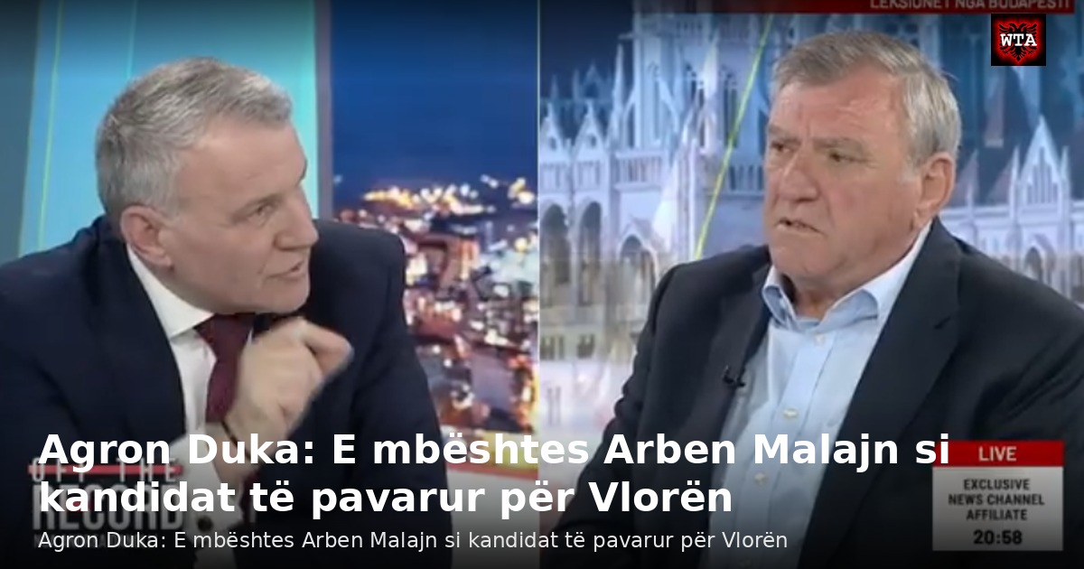 Agron Duka: E mbështes Arben Malajn si kandidat të pavarur për Vlorën