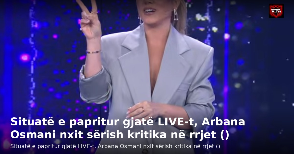 Situatë e papritur gjatë LIVE-t, Arbana Osmani nxit sërish kritika në rrjet ()