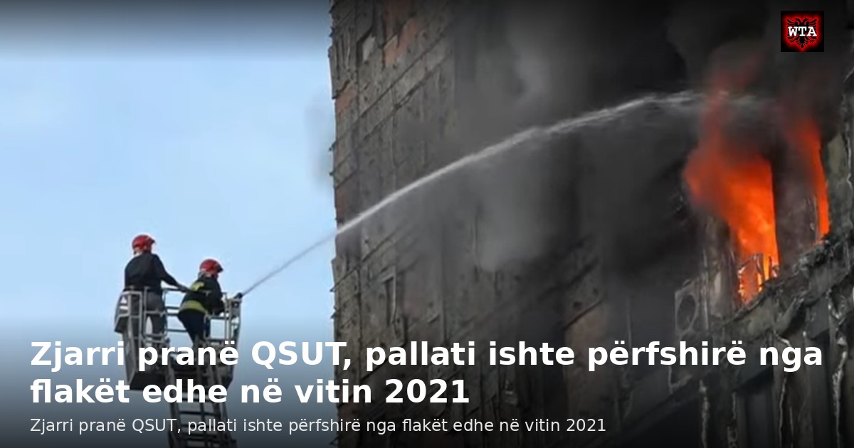 Zjarri pranë QSUT, pallati ishte përfshirë nga flakët edhe në vitin 2021