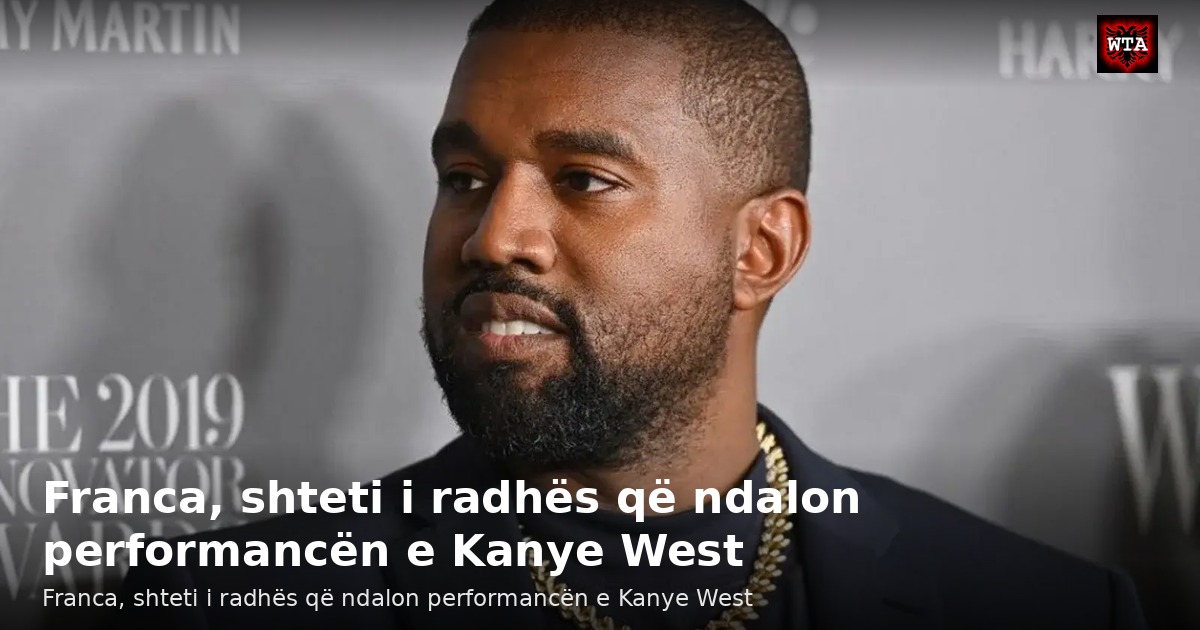 Franca, shteti i radhës që ndalon performancën e Kanye West