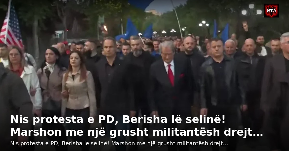 Nis protesta e PD, Berisha lë selinë! Marshon me një grusht militantësh drejt…