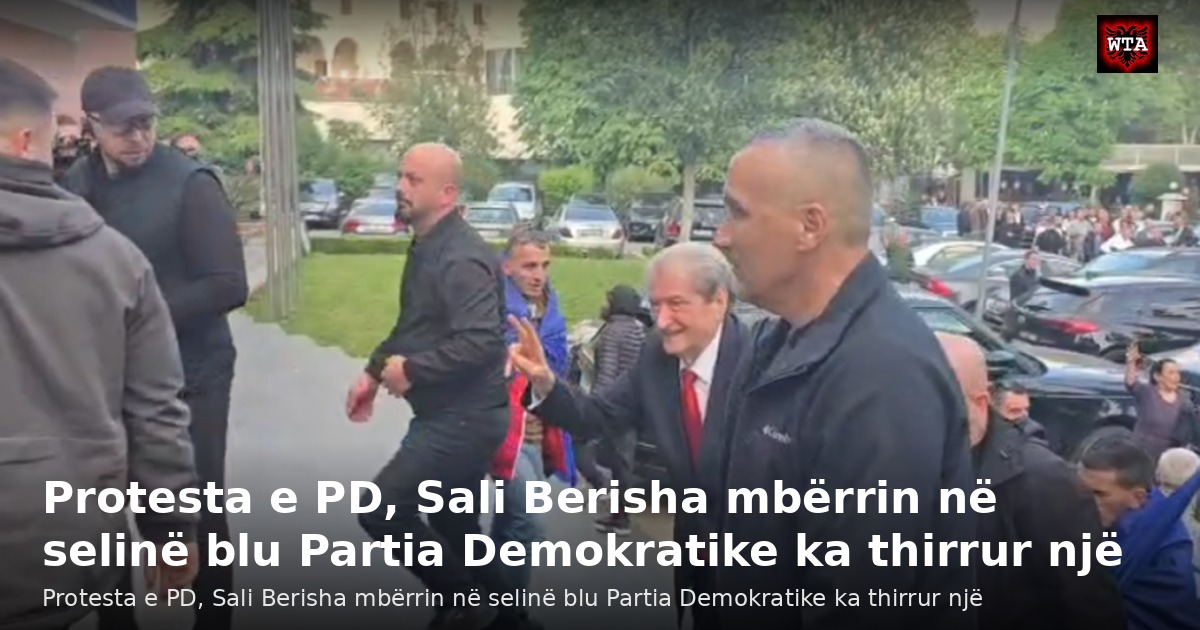 Protesta e PD, Sali Berisha mbërrin në selinë blu Partia Demokratike ka thirrur një