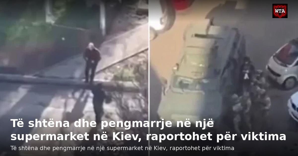Të shtëna dhe pengmarrje në një supermarket në Kiev, raportohet për viktima