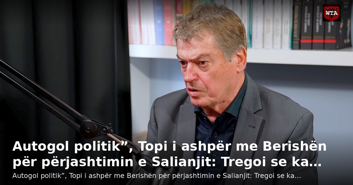 Autogol politik”, Topi i ashpër me Berishën për përjashtimin e Salianjit: Tregoi se ka…