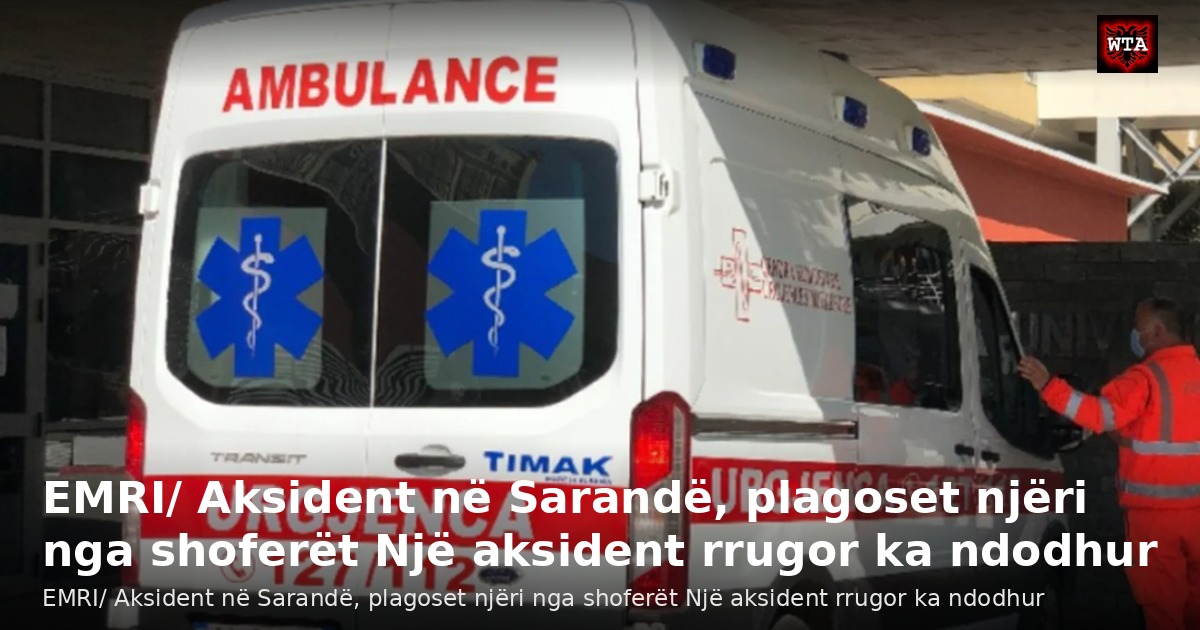 EMRI/ Aksident në Sarandë, plagoset njëri nga shoferët Një aksident rrugor ka ndodhur