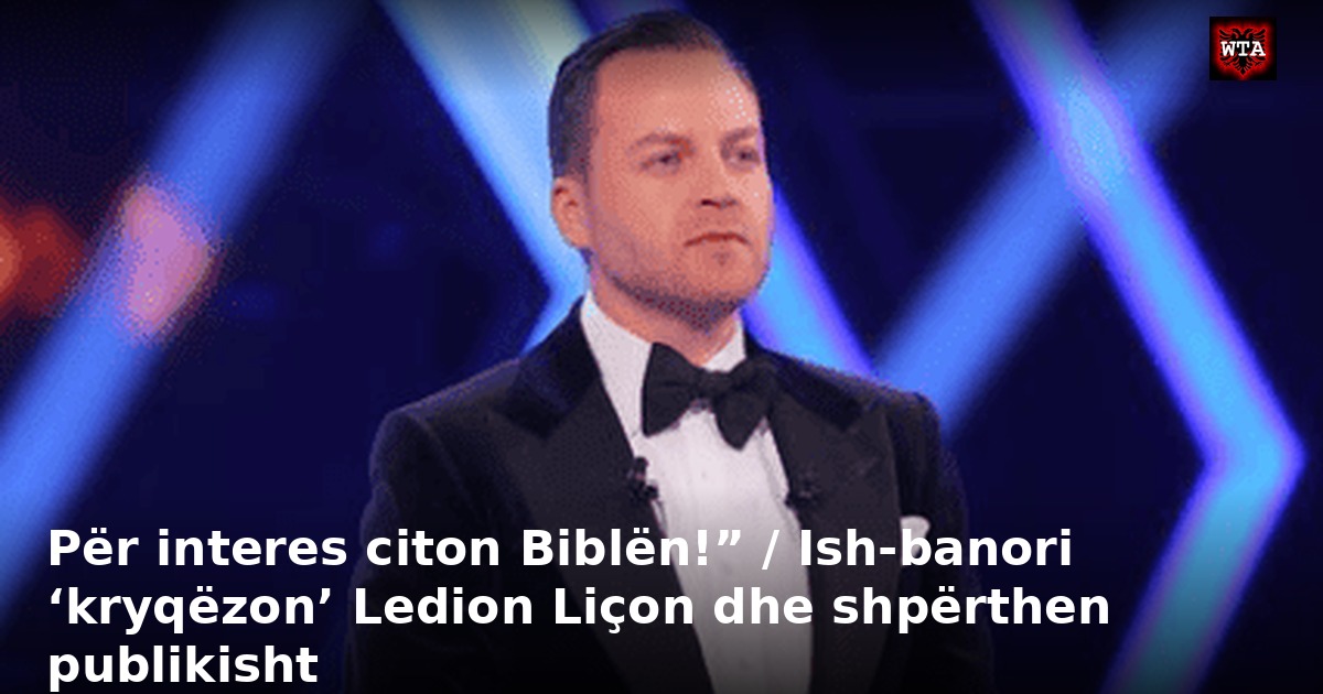 Për interes citon Biblën!” / Ish-banori ‘kryqëzon’ Ledion Liçon dhe shpërthen publikisht