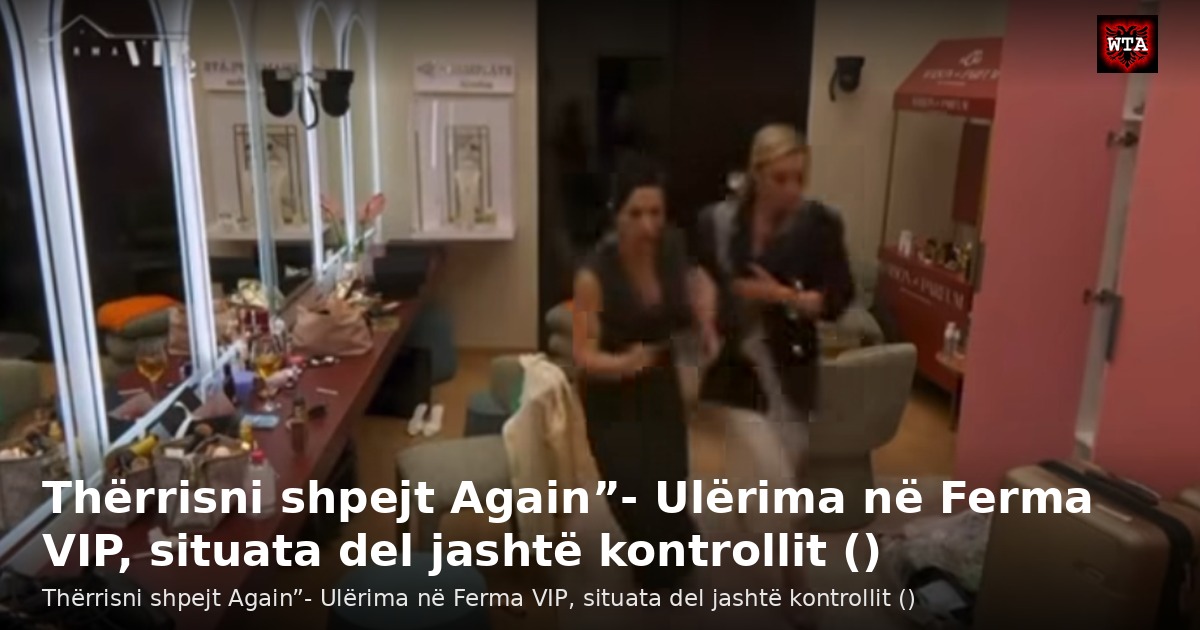 Thërrisni shpejt Again”- Ulërima në Ferma VIP, situata del jashtë kontrollit ()