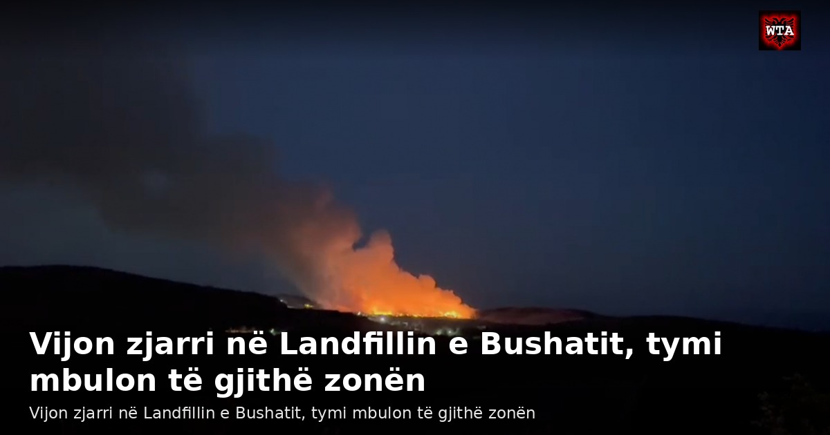 Vijon zjarri në Landfillin e Bushatit, tymi mbulon të gjithë zonën