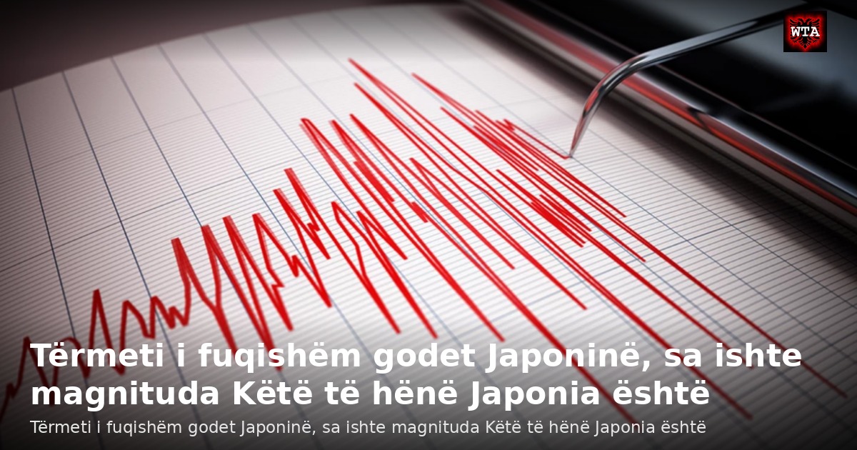 Tërmeti i fuqishëm godet Japoninë, sa ishte magnituda Këtë të hënë Japonia është