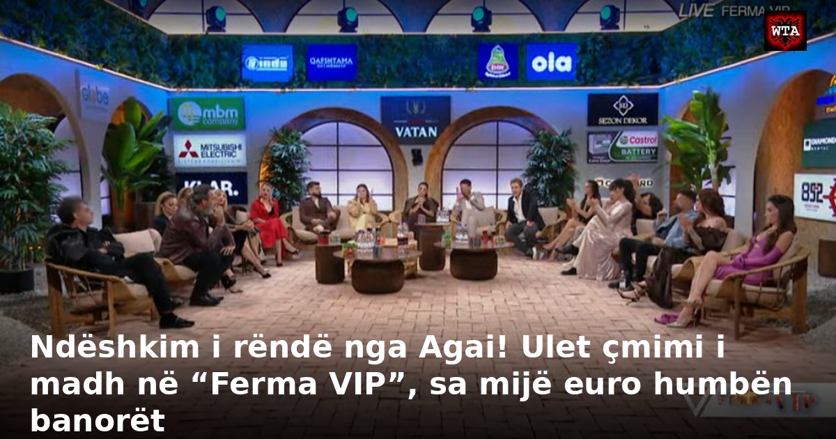 Ndëshkim i rëndë nga Agai! Ulet çmimi i madh në “Ferma VIP”, sa mijë euro humbën banorët