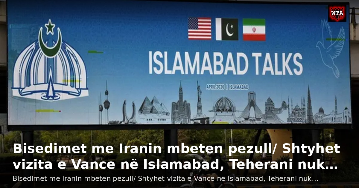 Bisedimet me Iranin mbeten pezull/ Shtyhet vizita e Vance në Islamabad, Teherani nuk…