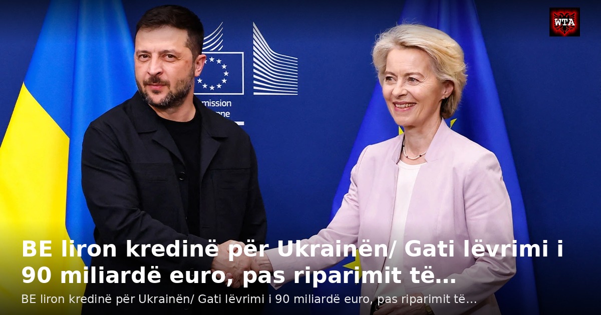 BE liron kredinë për Ukrainën/ Gati lëvrimi i 90 miliardë euro, pas riparimit të…