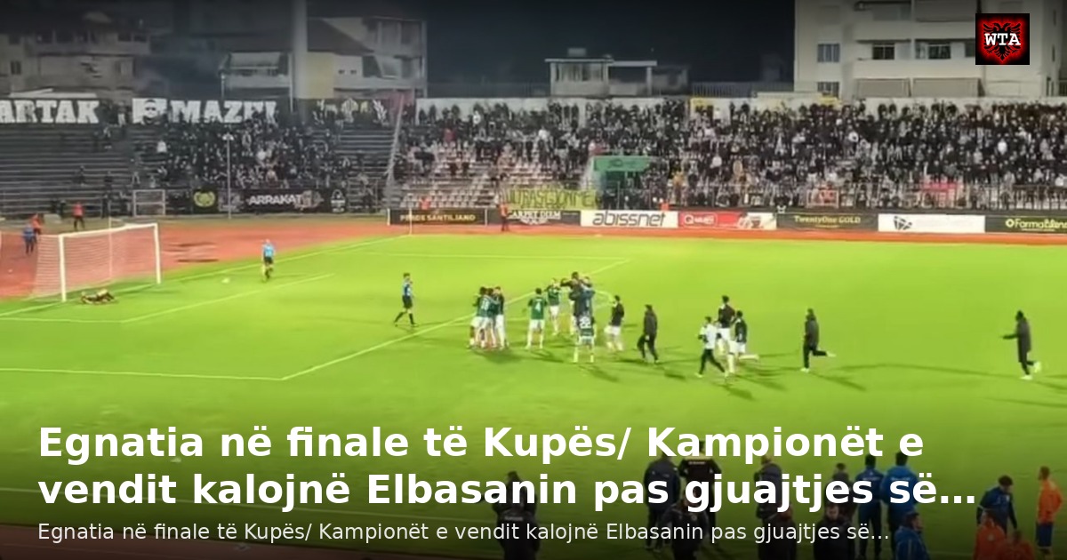 Egnatia në finale të Kupës/ Kampionët e vendit kalojnë Elbasanin pas gjuajtjes së…
