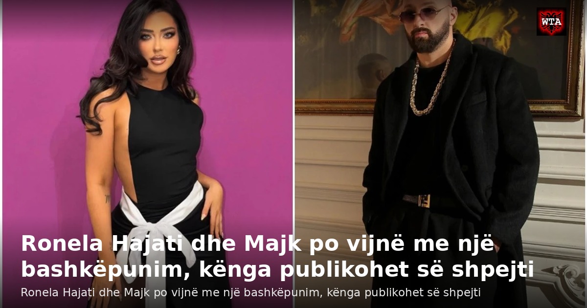 Ronela Hajati dhe Majk po vijnë me një bashkëpunim, kënga publikohet së shpejti