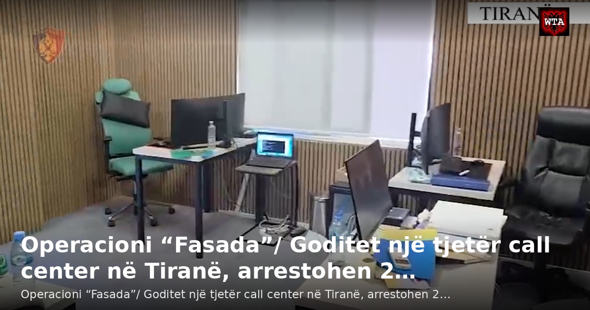 Operacioni “Fasada”/ Goditet një tjetër call center në Tiranë, arrestohen 2…