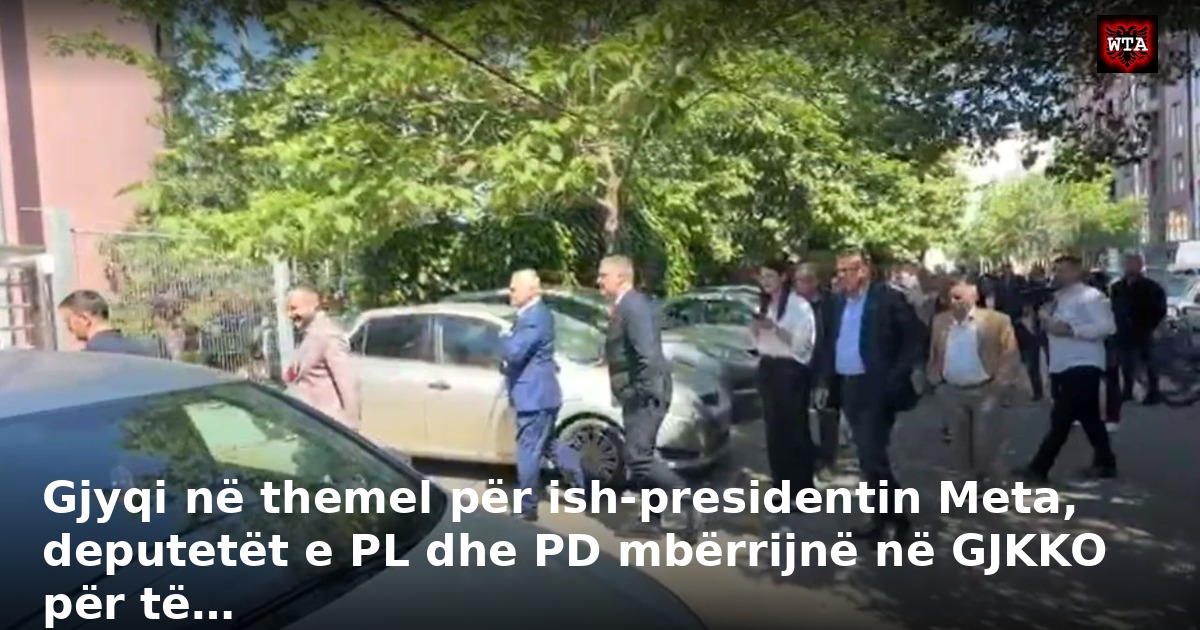 Gjyqi në themel për ish-presidentin Meta, deputetët e PL dhe PD mbërrijnë në GJKKO për të…