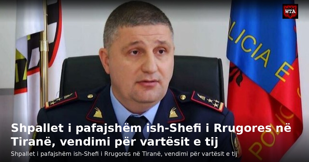 Shpallet i pafajshëm ish-Shefi i Rrugores në Tiranë, vendimi për vartësit e tij