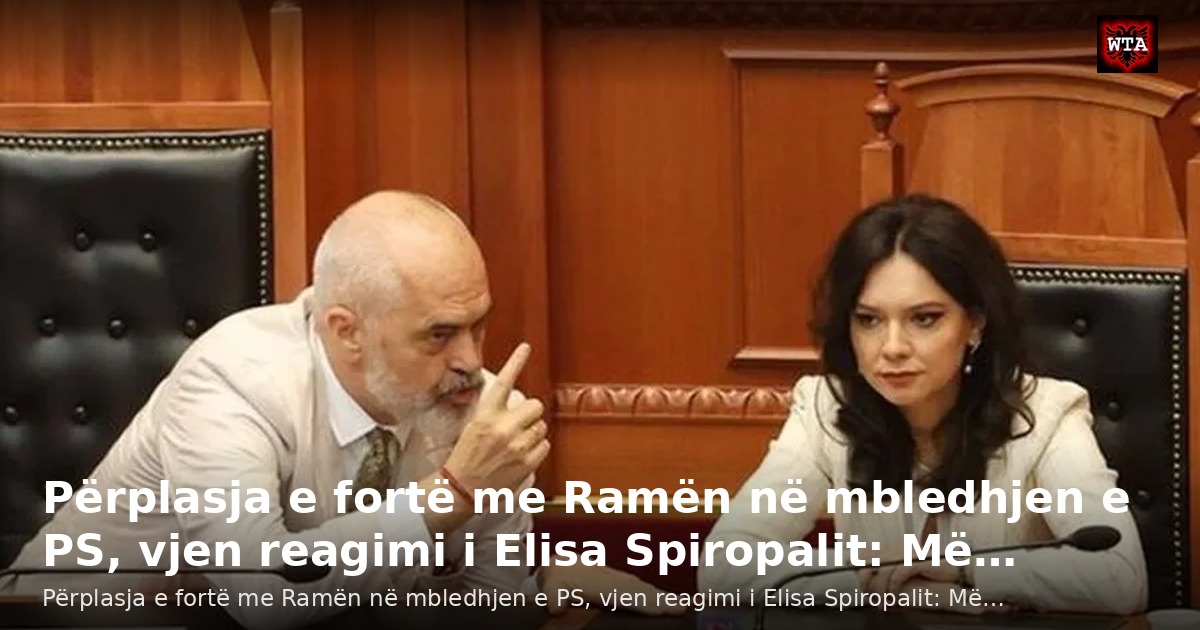 Përplasja e fortë me Ramën në mbledhjen e PS, vjen reagimi i Elisa Spiropalit: Më…