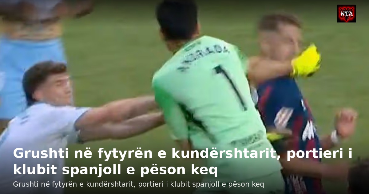 Grushti në fytyrën e kundërshtarit, portieri i klubit spanjoll e pëson keq