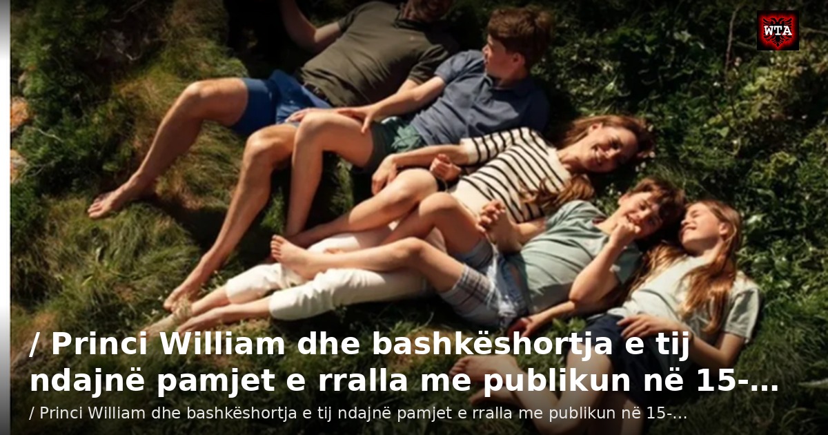 / Princi William dhe bashkëshortja e tij ndajnë pamjet e rralla me publikun në 15-…