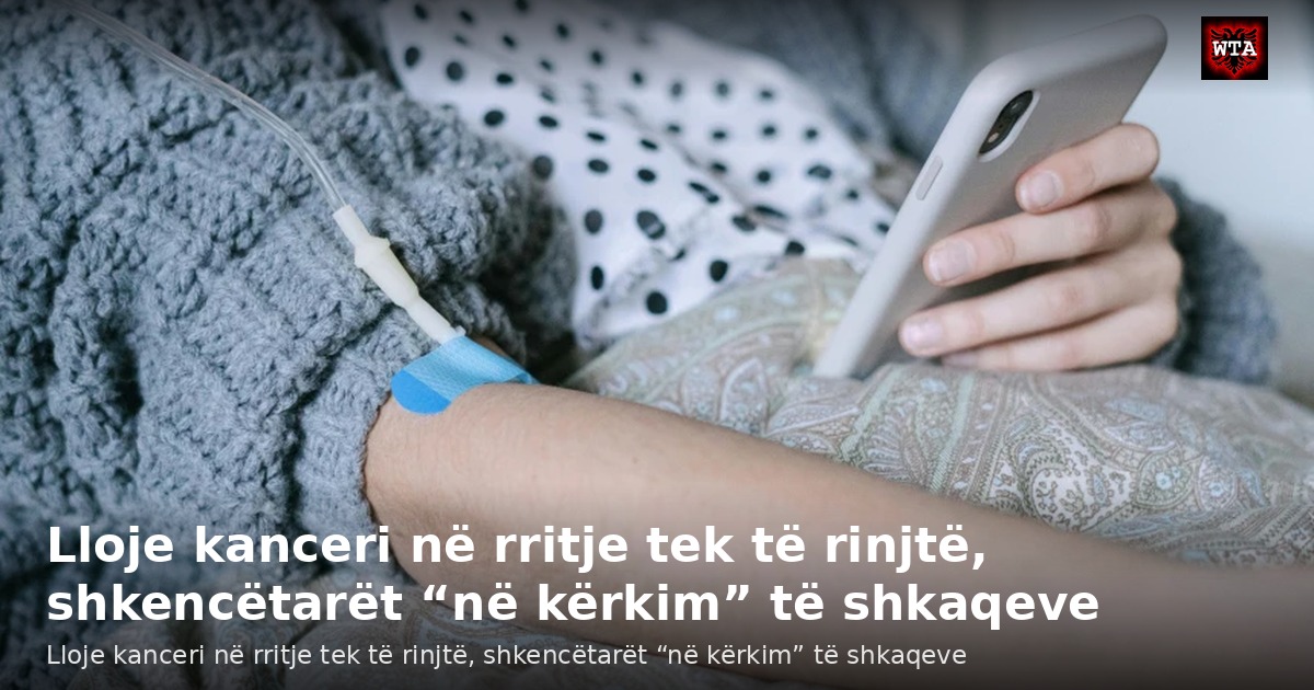 Lloje kanceri në rritje tek të rinjtë, shkencëtarët “në kërkim” të shkaqeve