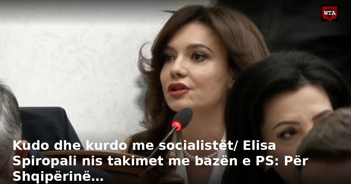 Kudo dhe kurdo me socialistët/ Elisa Spiropali nis takimet me bazën e PS: Për Shqipërinë…