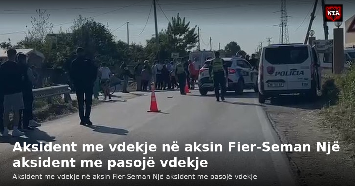 Aksident me vdekje në aksin Fier-Seman Një aksident me pasojë vdekje