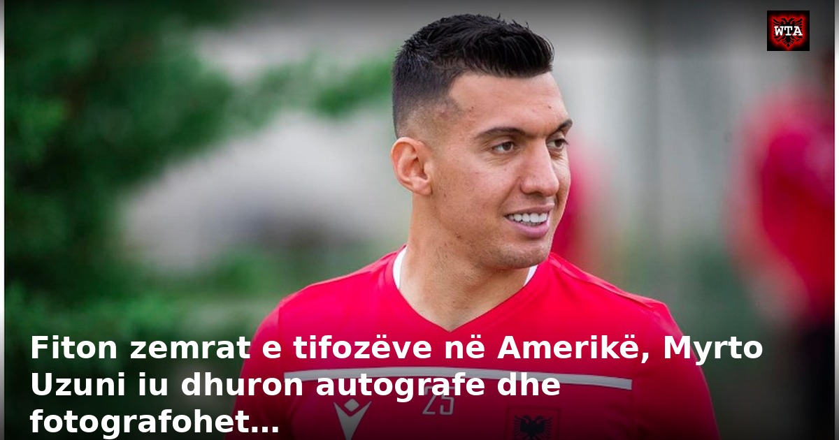 Fiton zemrat e tifozëve në Amerikë, Myrto Uzuni iu dhuron autografe dhe fotografohet…