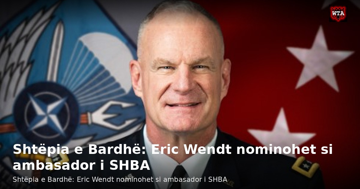 Shtëpia e Bardhë: Eric Wendt nominohet si ambasador i SHBA