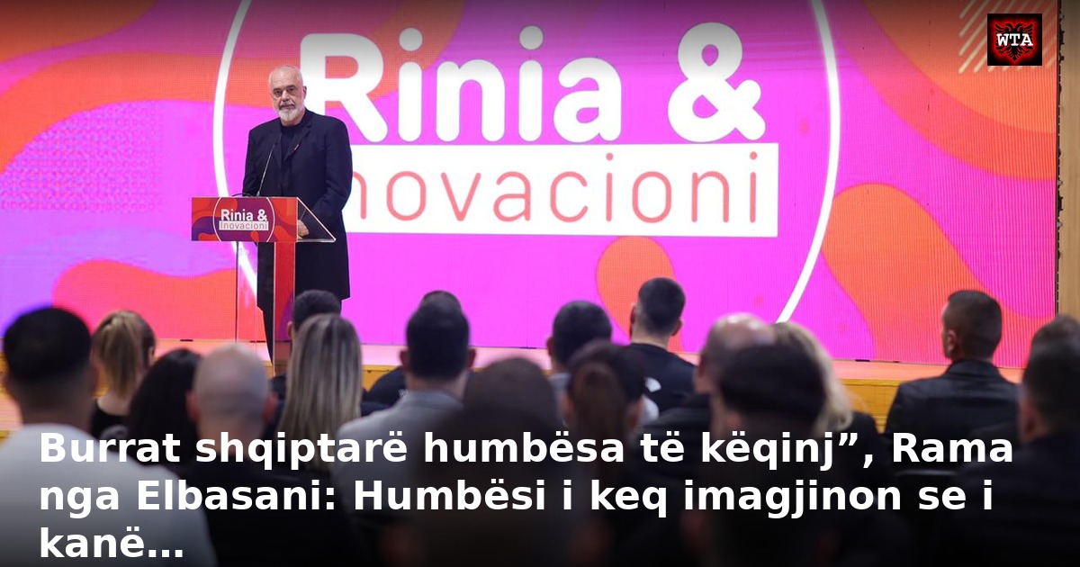 Burrat shqiptarë humbësa të këqinj”, Rama nga Elbasani: Humbësi i keq imagjinon se i kanë…