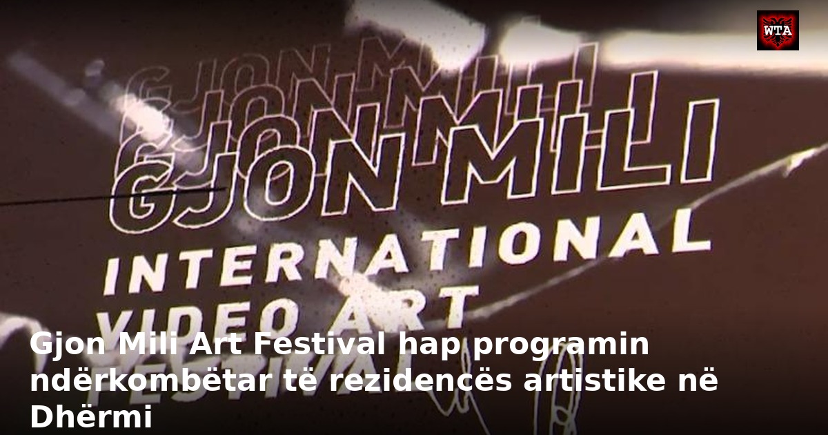 Gjon Mili Art Festival hap programin ndërkombëtar të rezidencës artistike në Dhërmi