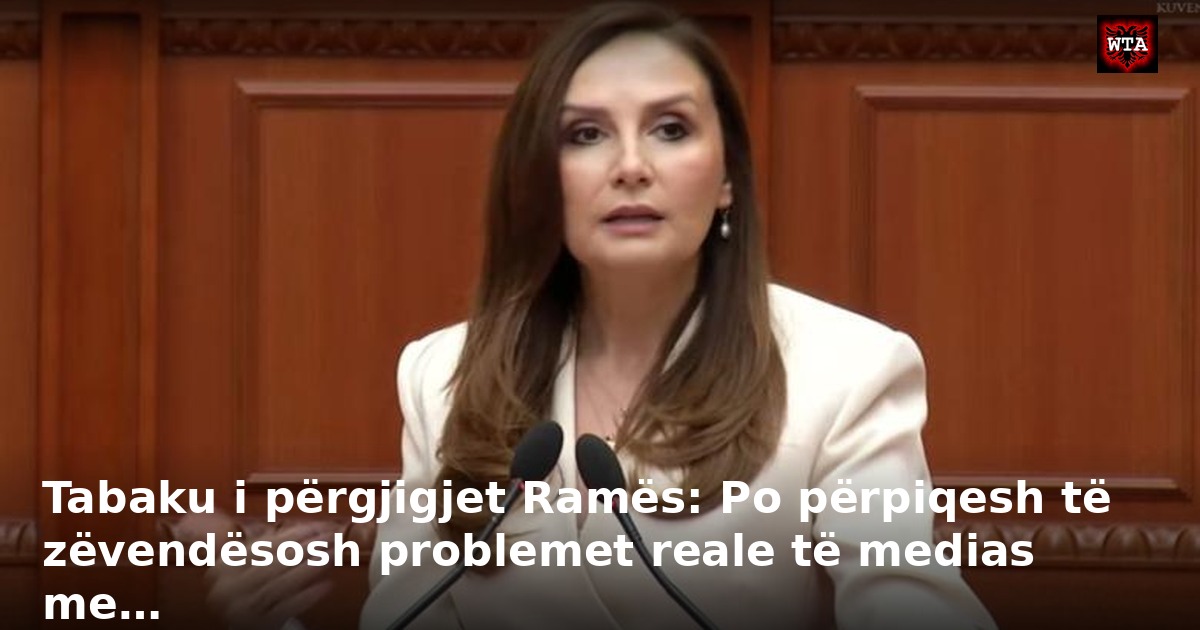 Tabaku i përgjigjet Ramës: Po përpiqesh të zëvendësosh problemet reale të medias me…