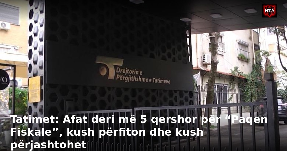 Tatimet: Afat deri më 5 qershor për “Paqen Fiskale”, kush përfiton dhe kush përjashtohet
