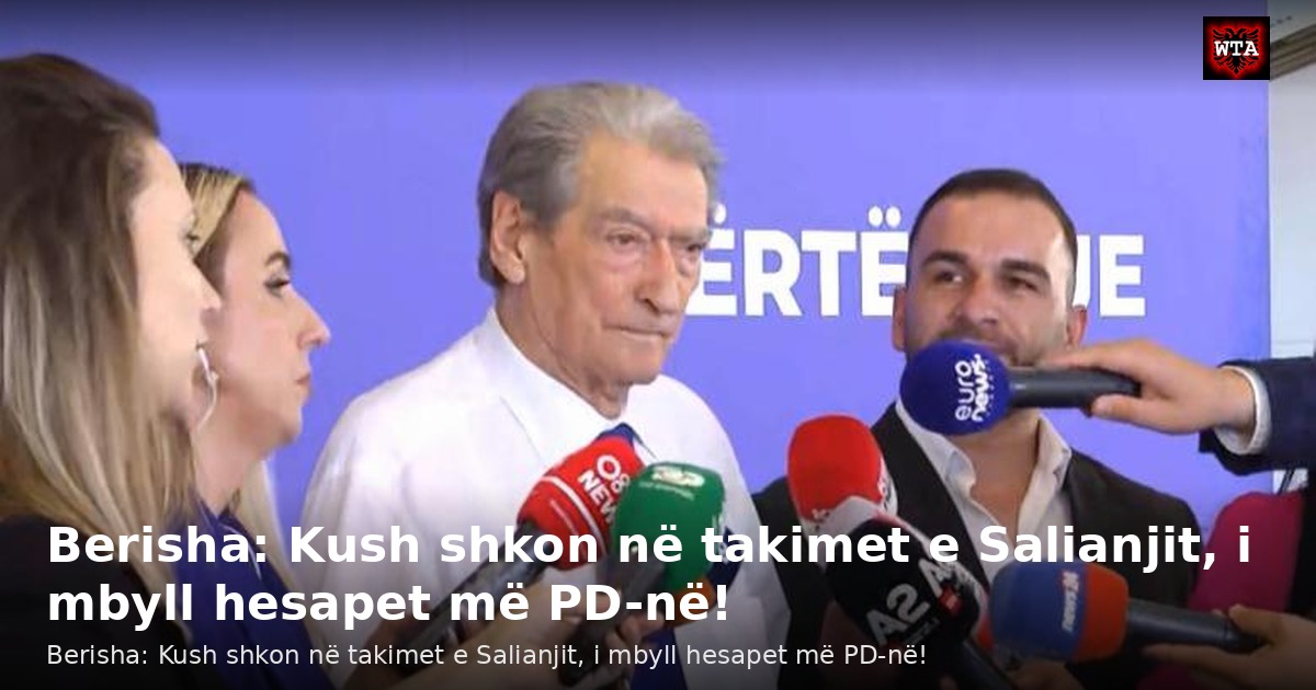 Berisha: Kush shkon në takimet e Salianjit, i mbyll hesapet më PD-në!