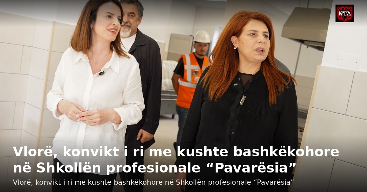 Vlorë, konvikt i ri me kushte bashkëkohore në Shkollën profesionale “Pavarësia”