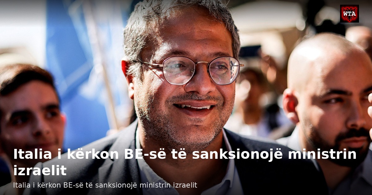 Italia i kërkon BE-së të sanksionojë ministrin izraelit