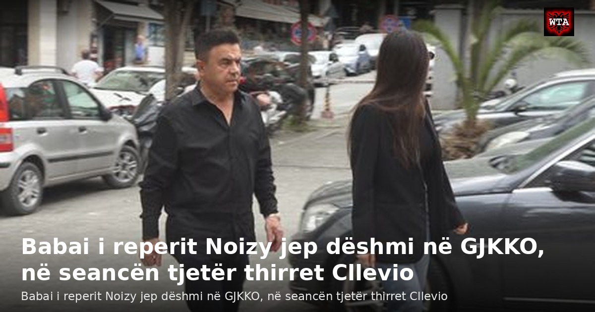 Babai i reperit Noizy jep dëshmi në GJKKO, në seancën tjetër thirret Cllevio