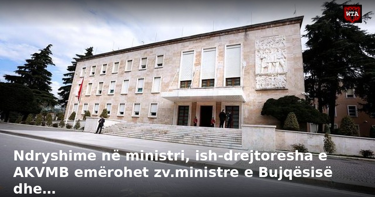 Ndryshime në ministri, ish-drejtoresha e AKVMB emërohet zv.ministre e Bujqësisë dhe…
