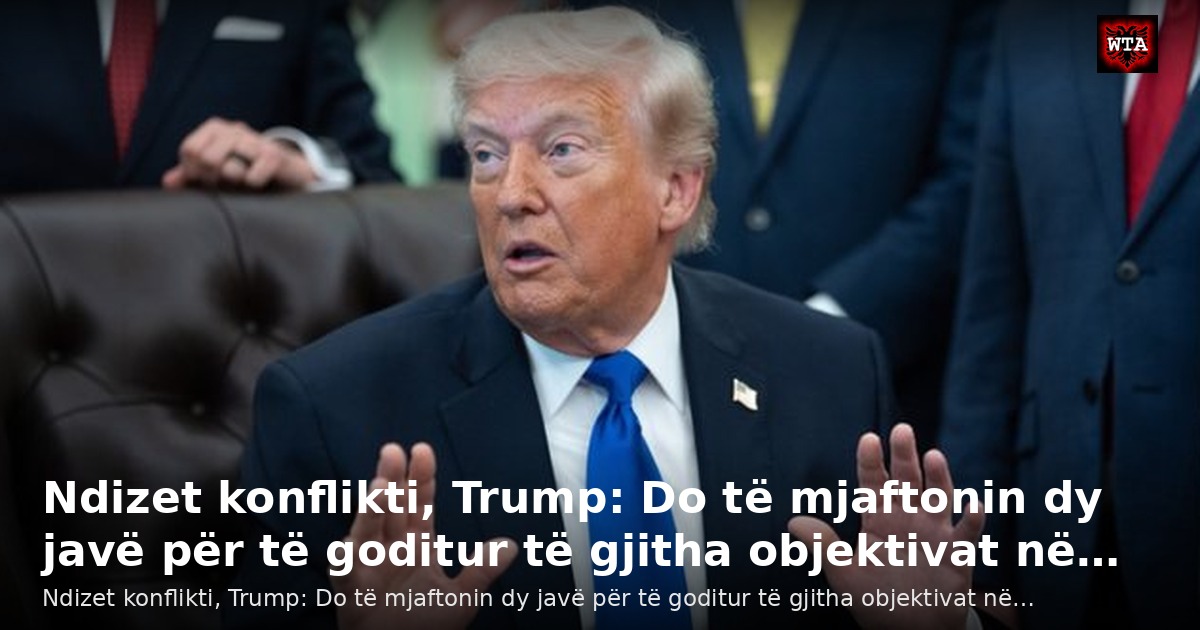 Ndizet konflikti, Trump: Do të mjaftonin dy javë për të goditur të gjitha objektivat në…