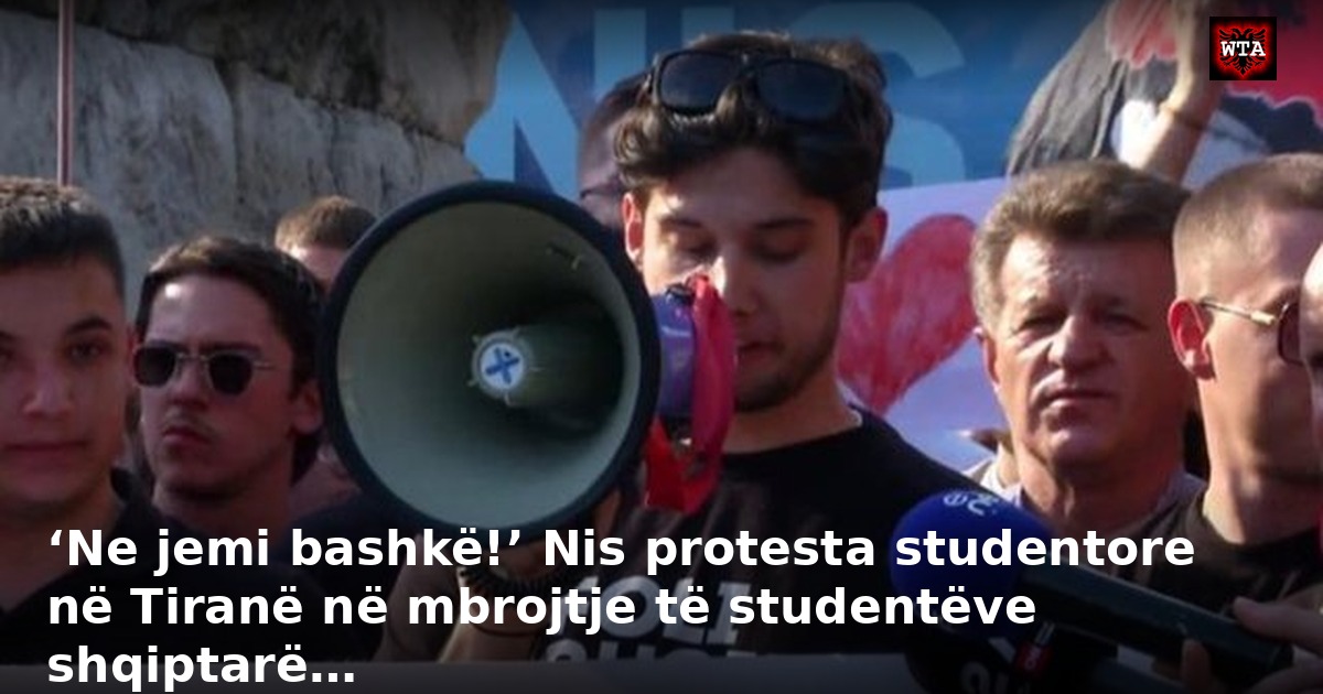 ‘Ne jemi bashkë!’ Nis protesta studentore në Tiranë në mbrojtje të studentëve shqiptarë…