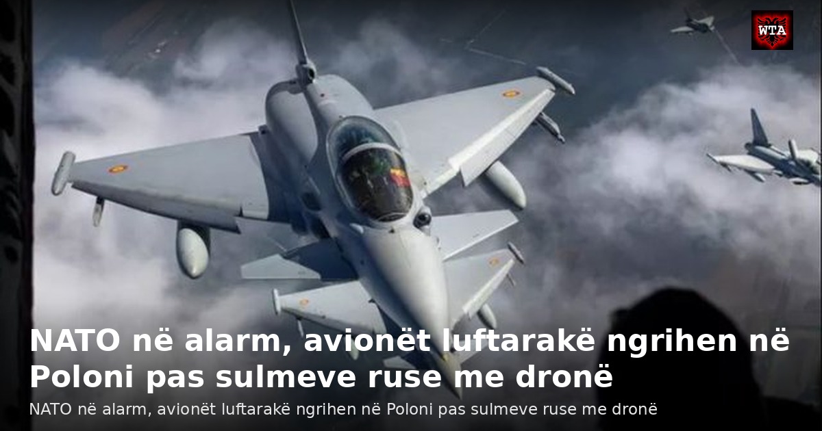 NATO në alarm, avionët luftarakë ngrihen në Poloni pas sulmeve ruse me dronë