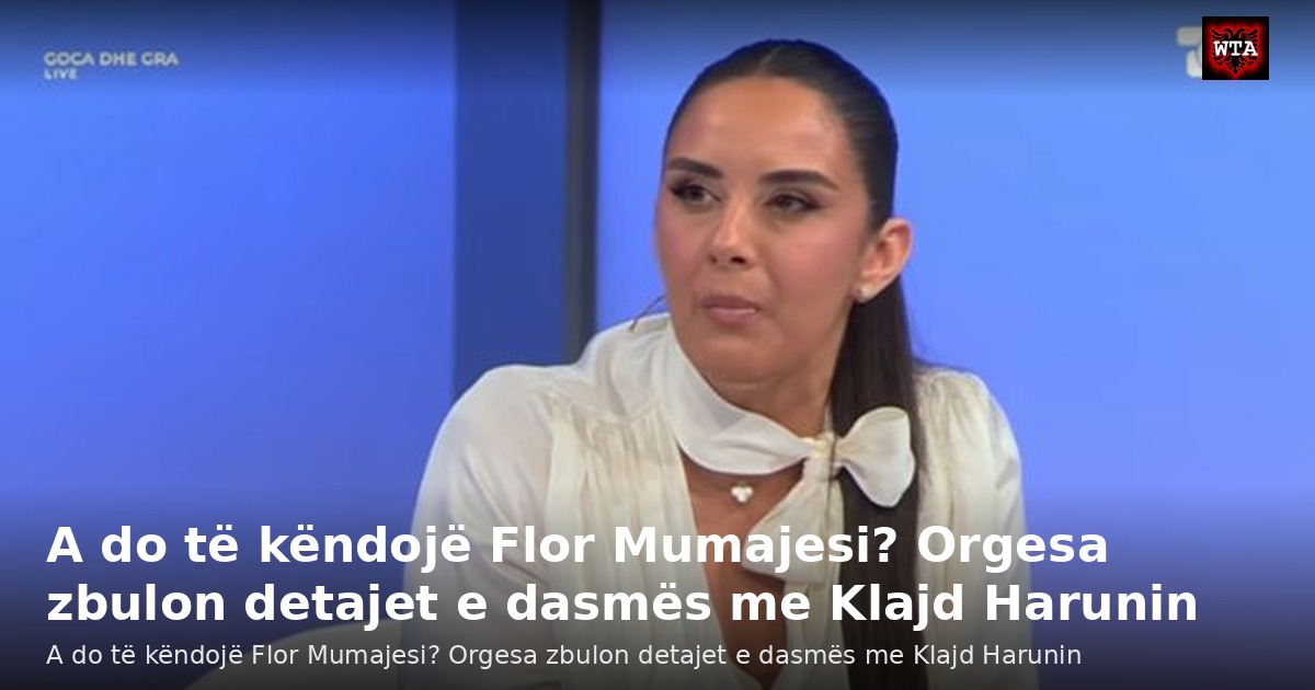 A do të këndojë Flor Mumajesi? Orgesa zbulon detajet e dasmës me Klajd Harunin